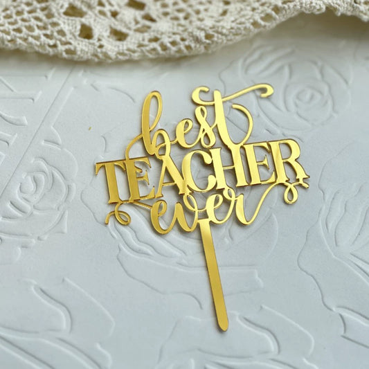 Teacher's Day Acrylic Cake Topper (Multiple Designs & Colors) – 'Best Teacher Ever' & 'Happy Teachers Day' Themes
