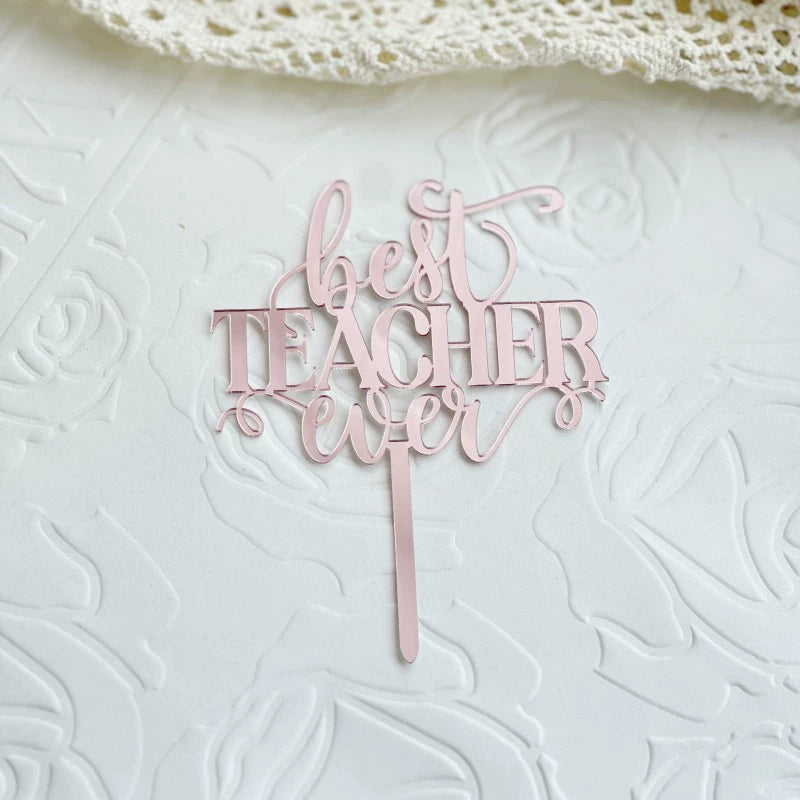 Teacher's Day Acrylic Cake Topper (Multiple Designs & Colors) – 'Best Teacher Ever' & 'Happy Teachers Day' Themes