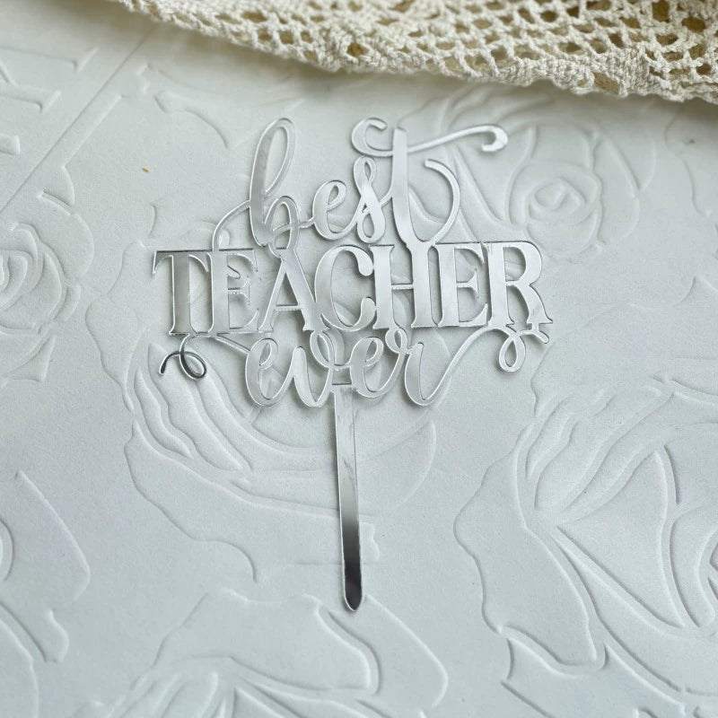 Teacher's Day Acrylic Cake Topper (Multiple Designs & Colors) – 'Best Teacher Ever' & 'Happy Teachers Day' Themes