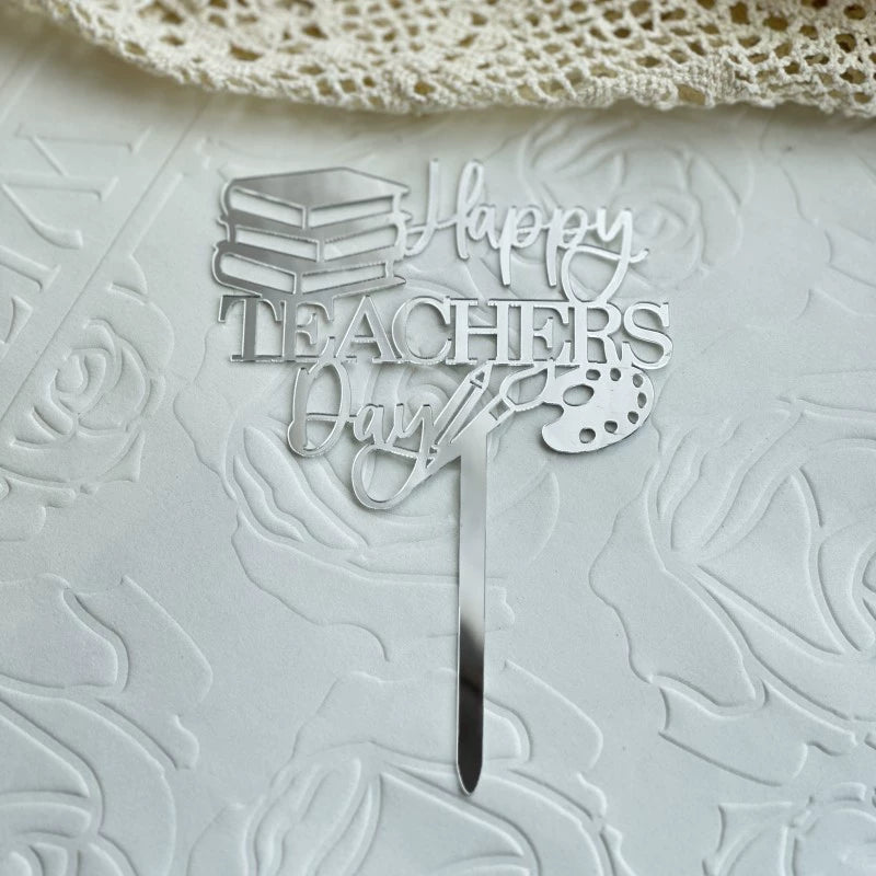 Teacher's Day Acrylic Cake Topper (Multiple Designs & Colors) – 'Best Teacher Ever' & 'Happy Teachers Day' Themes